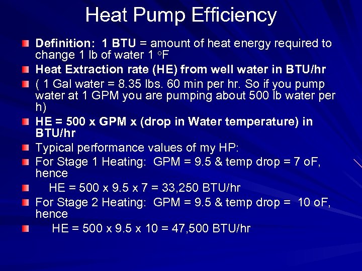 Heat Pump Efficiency Definition: 1 BTU = amount of heat energy required to change