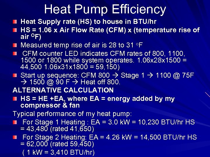 Heat Pump Efficiency Heat Supply rate (HS) to house in BTU/hr HS = 1.