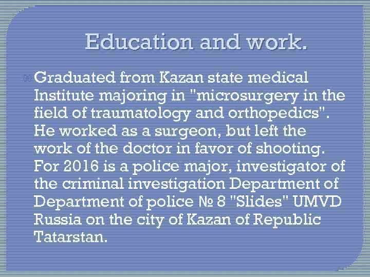 Education and work. Graduated from Kazan state medical Institute majoring in 