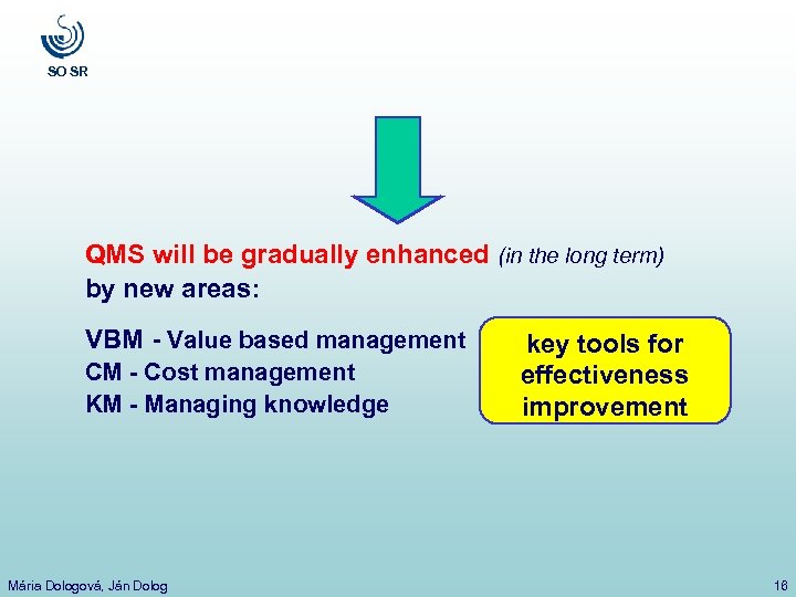 SO SR QMS will be gradually enhanced (in the long term) by new areas: