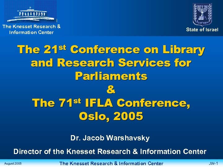 The Knesset Research & Information Center State of Israel The 21 st Conference on