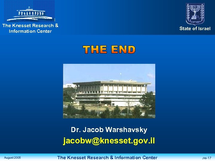 The Knesset Research & Information Center State of Israel Dr. Jacob Warshavsky jacobw@knesset. gov.