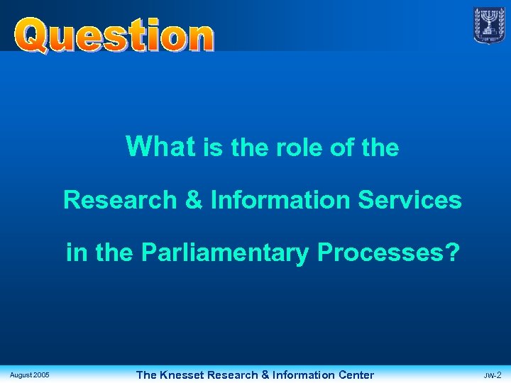 What is the role of the Research & Information Services in the Parliamentary Processes?