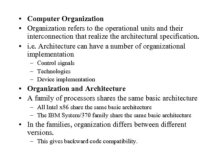  • Computer Organization • Organization refers to the operational units and their interconnection