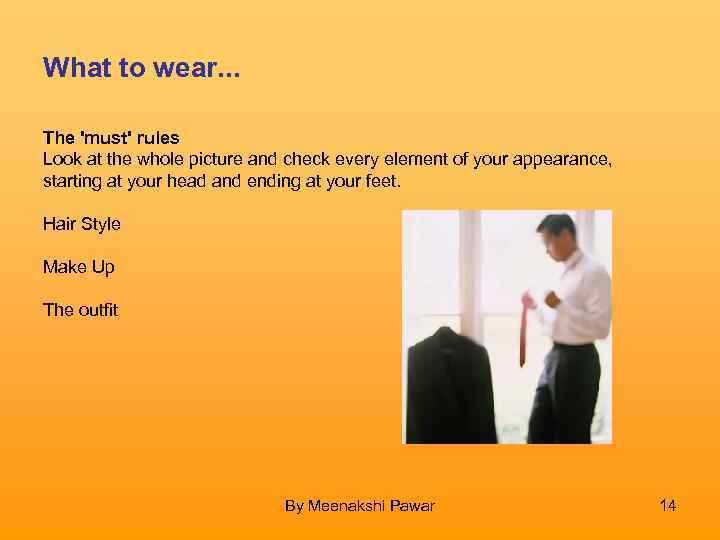 What to wear. . . The 'must' rules Look at the whole picture and