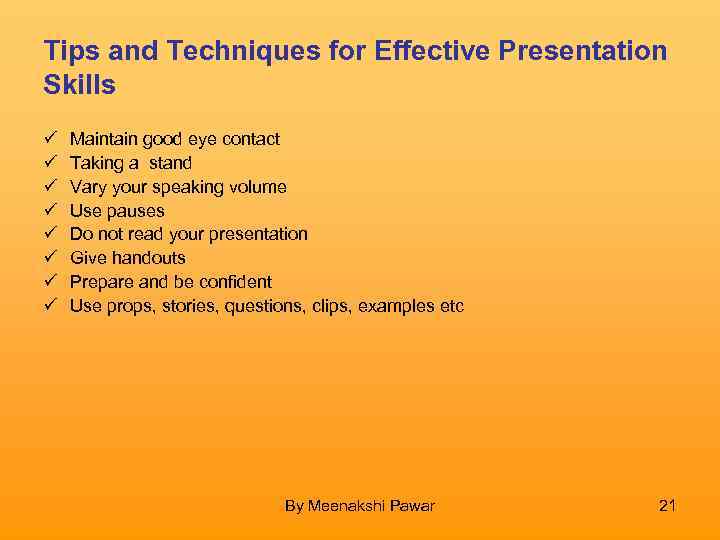 Tips and Techniques for Effective Presentation Skills ü ü ü ü Maintain good eye