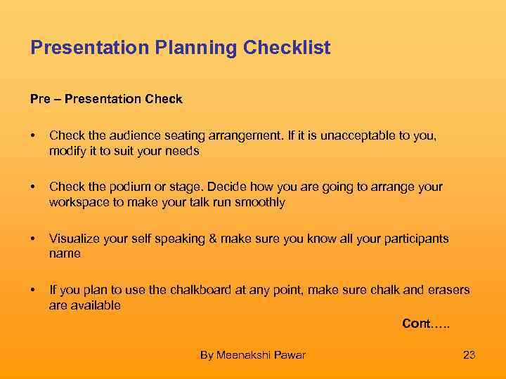Presentation Planning Checklist Pre – Presentation Check • Check the audience seating arrangement. If