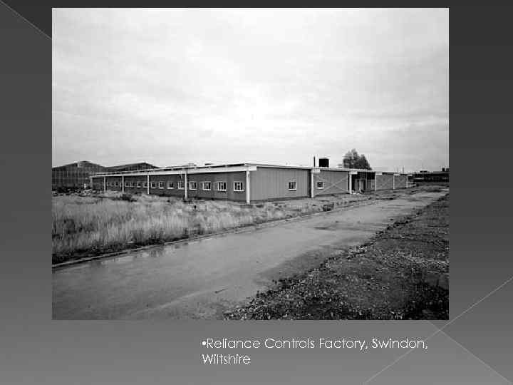  • Reliance Controls Factory, Swindon, Wiltshire 