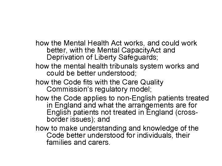 how the Mental Health Act works, and could work better, with the Mental Capacity.