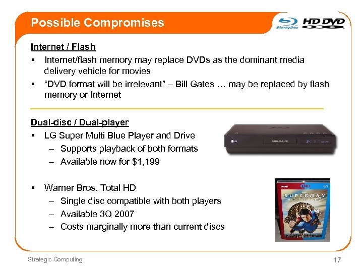 Possible Compromises Internet / Flash § Internet/flash memory may replace DVDs as the dominant