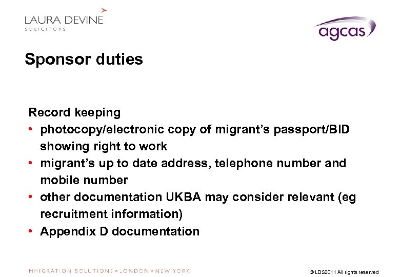 Sponsor duties Record keeping • photocopy/electronic copy of migrant’s passport/BID showing right to work