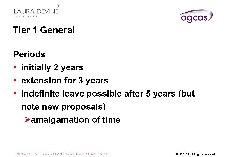 Tier 1 General Periods • initially 2 years • extension for 3 years •