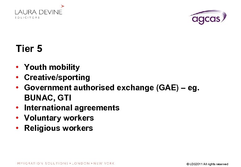 Tier 5 • Youth mobility • Creative/sporting • Government authorised exchange (GAE) – eg.