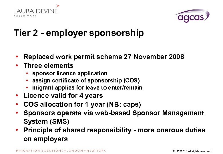 Tier 2 - employer sponsorship • Replaced work permit scheme 27 November 2008 •