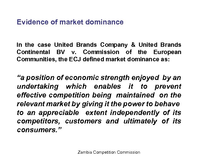Evidence of market dominance In the case United Brands Company & United Brands Continental