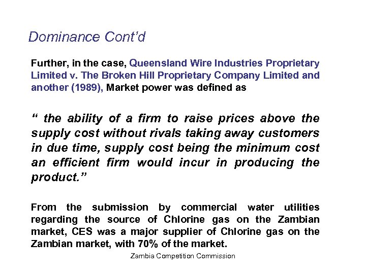 Dominance Cont’d Further, in the case, Queensland Wire Industries Proprietary Limited v. The Broken