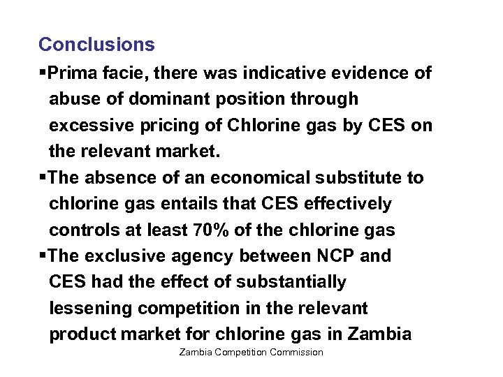 Conclusions §Prima facie, there was indicative evidence of abuse of dominant position through excessive