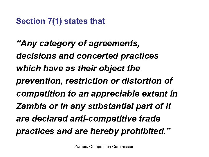 Section 7(1) states that “Any category of agreements, decisions and concerted practices which have