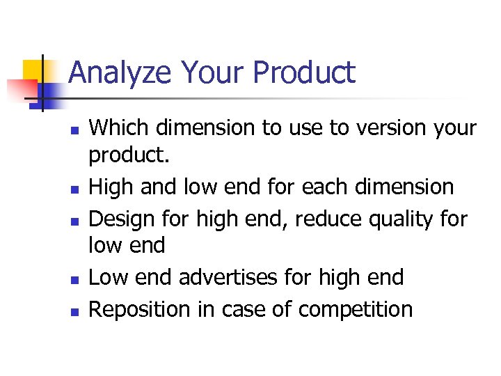 Analyze Your Product n n n Which dimension to use to version your product.