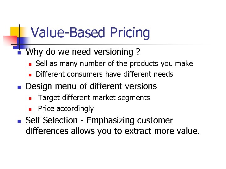 Value-Based Pricing n Why do we need versioning ? n n n Design menu
