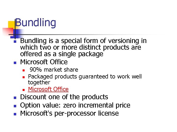 Bundling n n Bundling is a special form of versioning in which two or