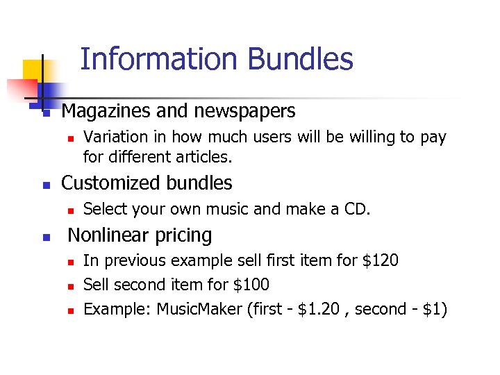 Information Bundles n Magazines and newspapers n n Customized bundles n n Variation in
