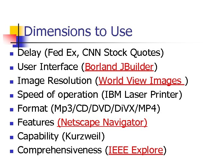 Dimensions to Use n n n n Delay (Fed Ex, CNN Stock Quotes) User