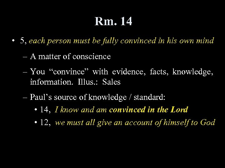 Rm. 14 • 5, each person must be fully convinced in his own mind