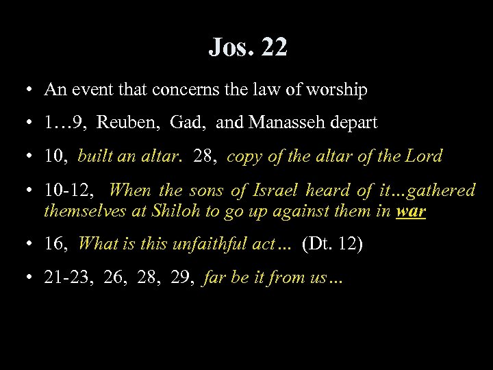 Jos. 22 • An event that concerns the law of worship • 1… 9,