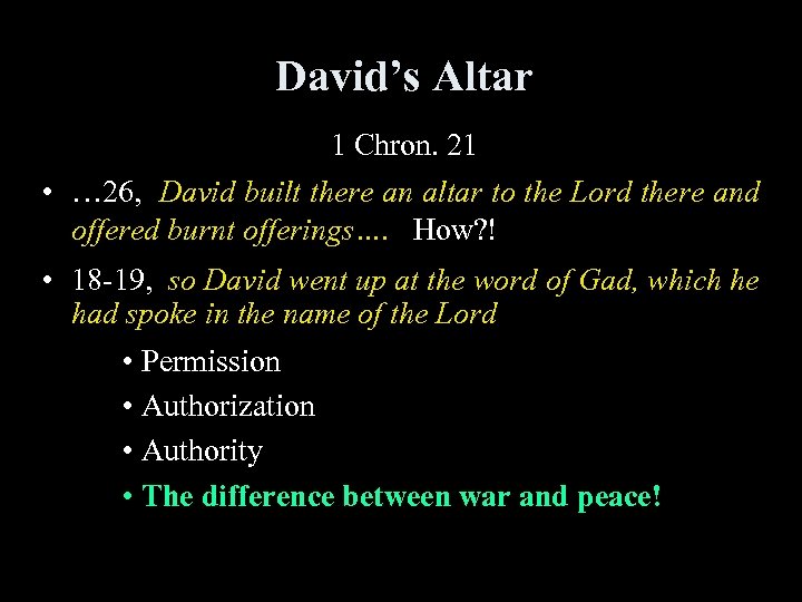 David’s Altar 1 Chron. 21 • … 26, David built there an altar to