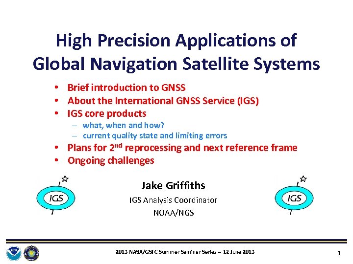 High Precision Applications of Global Navigation Satellite Systems • Brief introduction to GNSS •