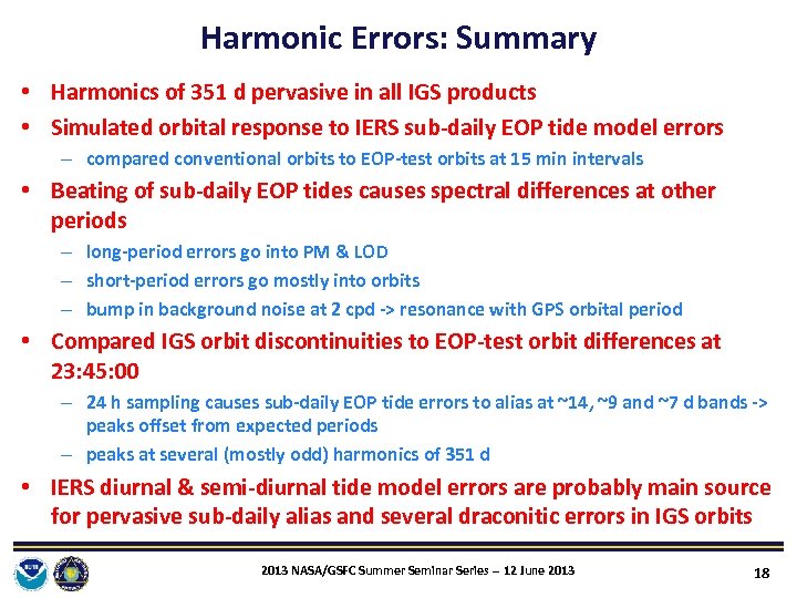 Harmonic Errors: Summary • Harmonics of 351 d pervasive in all IGS products •