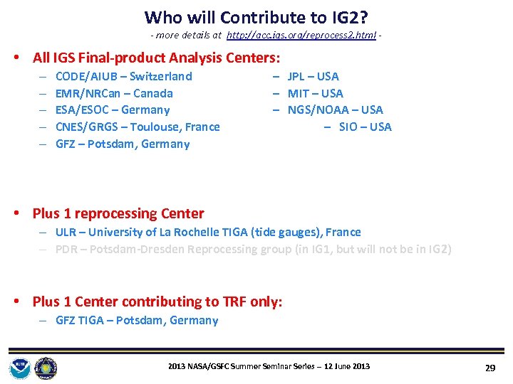 Who will Contribute to IG 2? - more details at http: //acc. igs. org/reprocess