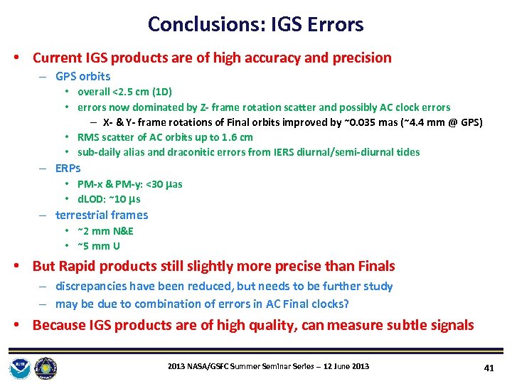 Conclusions: IGS Errors • Current IGS products are of high accuracy and precision –