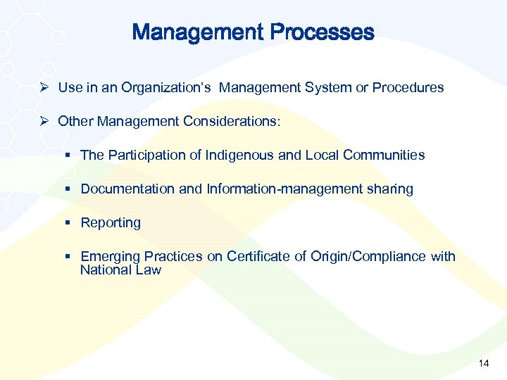 Management Processes Ø Use in an Organization’s Management System or Procedures Ø Other Management