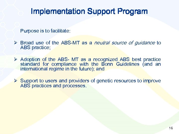 Implementation Support Program Purpose is to facilitate: Ø Broad use of the ABS-MT as