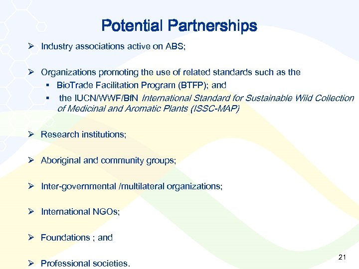 Potential Partnerships Ø Industry associations active on ABS; Ø Organizations promoting the use of
