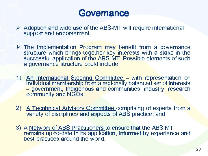 Governance Ø Adoption and wide use of the ABS-MT will require international support and