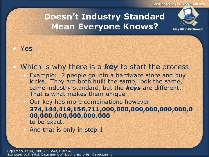 Doesn’t Industry Standard Mean Everyone Knows? • Yes! • Which is why there is
