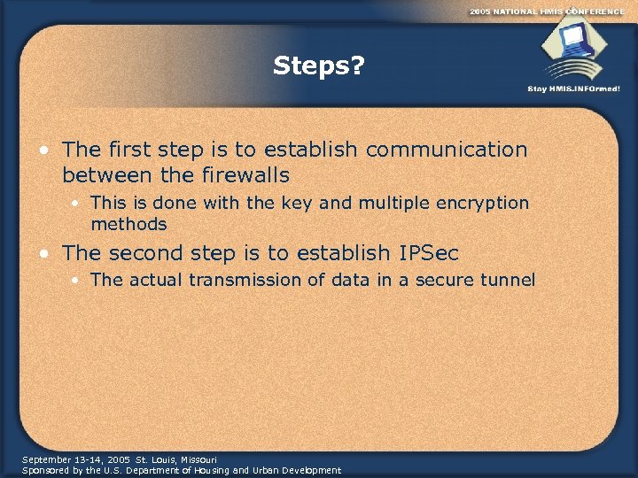 Steps? • The first step is to establish communication between the firewalls • This