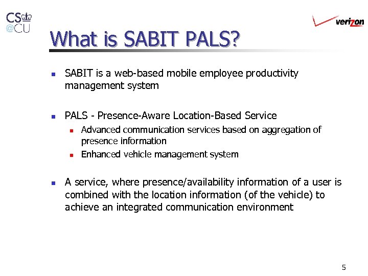 What is SABIT PALS? n n SABIT is a web-based mobile employee productivity management