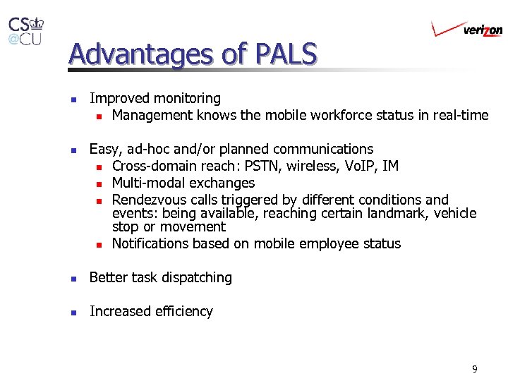 Advantages of PALS n n Improved monitoring n Management knows the mobile workforce status