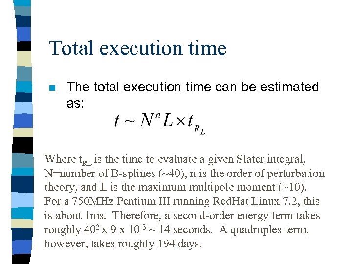 Total execution time n The total execution time can be estimated as: Where t.