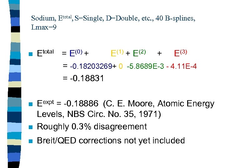 Sodium, Etotal, S=Single, D=Double, etc. , 40 B-splines, Lmax=9 n Etotal = E(0) +