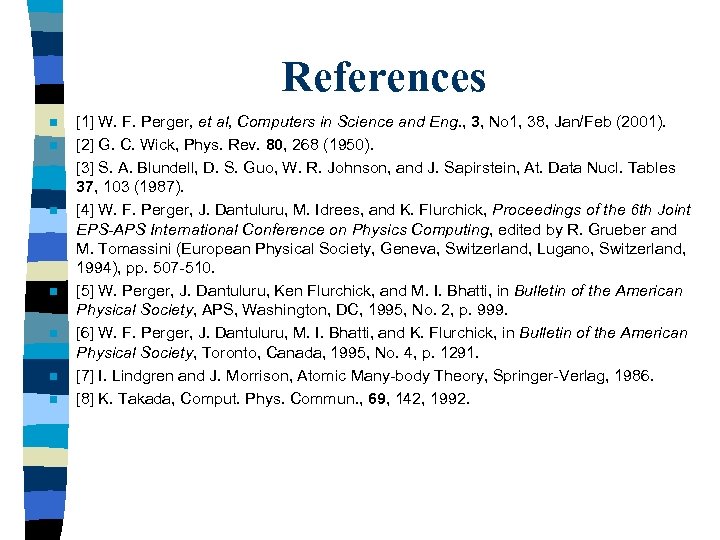 References n n n n [1] W. F. Perger, et al, Computers in Science