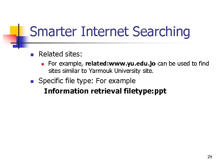 Smarter Internet Searching n Related sites: n n For example, related: www. yu. edu.