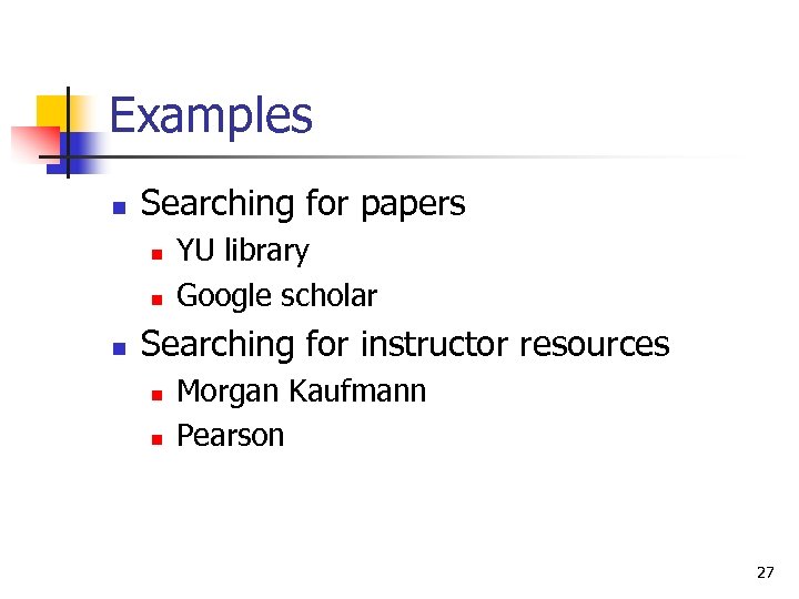 Examples n Searching for papers n n n YU library Google scholar Searching for