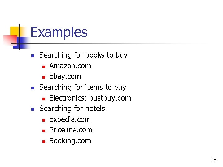 Examples n n n Searching for books to buy n Amazon. com n Ebay.