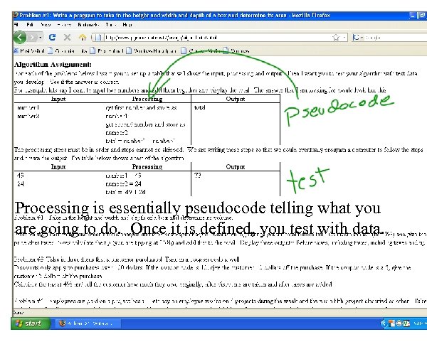 Processing is essentially pseudocode telling what you are going to do. Once it is