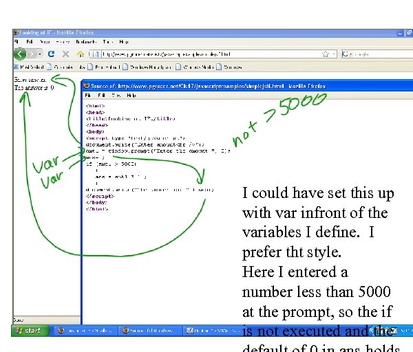 I could have set this up with var infront of the variables I define.